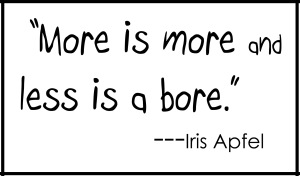 Iris Apfel quote More